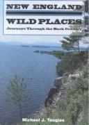Cover of: New England Wild Places: Journeys Through the Back Country