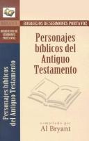 Cover of: Personajes biblicos del Antiguo Testamento: Old Testament Bible Characters (Bosque/sermon/Portvz)