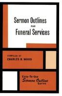 Cover of: Sermon outlines for funeral services