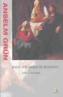 Cover of: Jesus, the Image of Humanity | Anselm Grun