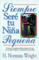 Cover of: Siempre seré tu niña pequeña