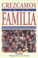 Cover of: Crezcamos en la familia by R. Larry Moyer