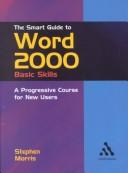 Cover of: The Smart Guide to Word 2000: Basic Skills : A Progressive Course for New Users (Smart Guides)