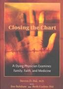 Front cover of Closing the Chart by Steven D., M.D. Hsi