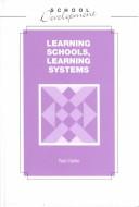 Cover of: Learning Schools, Learning Systems (School Development Series)
