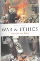 Cover of: War and ethics: a new just war theory