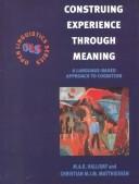 Cover of: Construing Experience Through Meaning: A Language-Based Approach to Cognition (Open Linguistics Series)