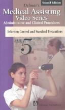 Cover of: Delmar's Medical Assisting Video Series Tape 5: Infection Control (Delmar's Medical Assisting Series)