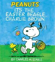 It's the Easter Beagle, Charlie Brown by Charles  M. Schulz, Daphne Pendergrass, Vicki Scott, Justine Fontes