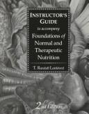 Cover of: Instructor's Guide to Accompany Foundations of Normal and Therapeutic Nutrition (Nursing Education Ser.)) by T. Randall Lankford