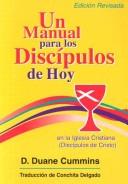 UN Manual Para Los Discipulos De Hoy En LA Lglesia Cristiana by D. Duane Cummins