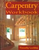 Cover of: Carpentry Workbook by Timothy Lockley