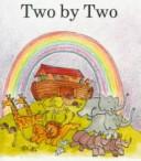Cover of: Two by two by illustrated by Gordon Stowell.