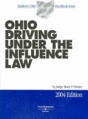 Cover of: Ohio Driving Under the Influence Law 2004 (Ohio Driving Under the Influence Law) by Mark P. Painter