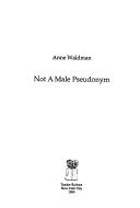 Cover of: Not a Male Pseudonym by Anne Waldman