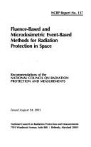 Fluence-Based and Microdosimetric Event-Based Methods for Radiation Protection in Space (Ncrp Report, No. 137) by National Council on Radiation Protection and Measurements