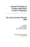 Cover of: Annual Workshop on Formal Approaches to Slavic Languages: The South Carolina Meeting 2004 (Michigan Slavic Materials)