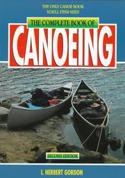 Cover of: The complete book of canoeing: the only canoeing book you'll ever need