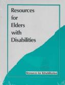 Resources for Elders with Disabilities (Resources for Elders With Disabilities by Resources for Rehabilitation Staff