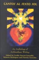 Cover of: Cantos Al Sexto Sol: A Anthology Of Aztlanahuac Writing