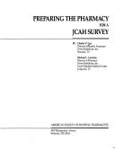 Cover of: Preparing the Pharmacy for a Jcah Survey by Charles P. Coe