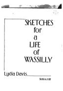 Cover of: Sketches for a Life of Wassilly