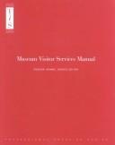 Museum Visitor Services Manual 2001 (Professional Practice Series) by Roxana Adams