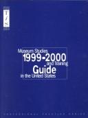 Cover of: 1999-2000 Guide to Museum Studies and Training in the United States