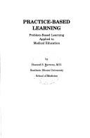 Cover of: Practice Based Learning: Problem Based Learning Applied to        Medical Education
