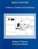 Cover of: Sioux Country: A History of Indian-White Relations : A Custom Textbook