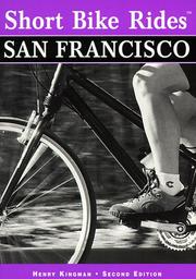 Cover of: Short bike rides in and around San Francisco by Henry Kingman