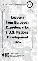 Cover of: Lessons from European experience for a U.S. national development bank (International urban reports)