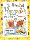 Cover of: My Animated Haggadah and Story for Children