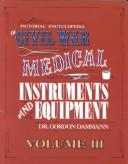 Cover of: A Pictorial Encyclopedia of Civil War Medical Instruments & Equipment (Pictorial Encyclopedia of Civil War Medical Instruments & Eq)