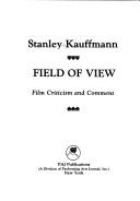Cover of: Field of View (PAJ Books) by Stanley Kauffmann