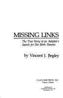 Cover of: Missing Links: The True Story of an Adoptee's Search for His Birth Parents