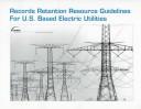 Cover of: Records retention resource guidelines for U.S. based electric utilities | 