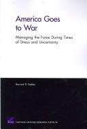 Cover of: America Goes to War: Managing the Force During Times of Stress and Uncertainty (2007)