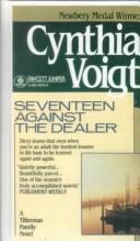 Cover of: Seventeen Against the Dealer by Cynthia Voigt