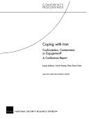 Cover of: Coping with Iran: Confrontation, Containment, or Engagement? A Conference Report (Conference Proceedings)