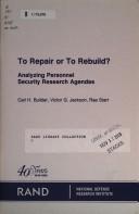 Cover of: To repair or to rebuild? by Carl H. Builder