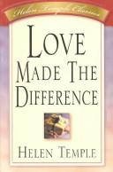 Cover of: Love Made the Difference (Temple, Helen, Helen Temple Classics.) by Helen Temple