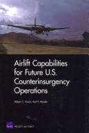 Cover of: Airlift Capabilities for Future U.S. Counterinsurgency Operations