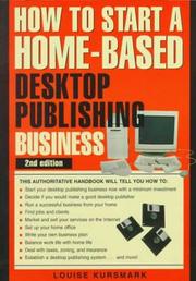 Cover of: How to start a home-based desktop publishing business by Louise Kursmark