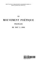 Cover of: Le Mouvement Poetique Francais de 1867 A 1900 (Burt Franklin: Bibliography & Reference Series 414, Essays in Literature and Criticism 131) by Catulle Mendès