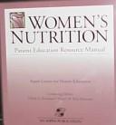 Cover of: Women's Nutrition Patient Education Resource Manual