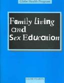 Cover of: Family Living and Sex Education (Globe Health Program)