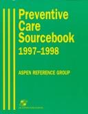 Preventive Care Sourcebook 1997-1998 by Betty Edtankrapp