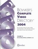 Cover of: Bowker's Complete Video Directory 2004 by R. R. Bowker