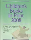 Cover of: Children's Books in Print 2008: An Author, Title, and Illustrator Index to Books for Children and Young Adults (Children's Books in Print)